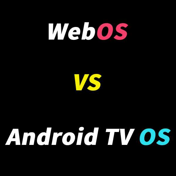 Android TV vs webOS, qui gagnera le poste dans votre salon?
